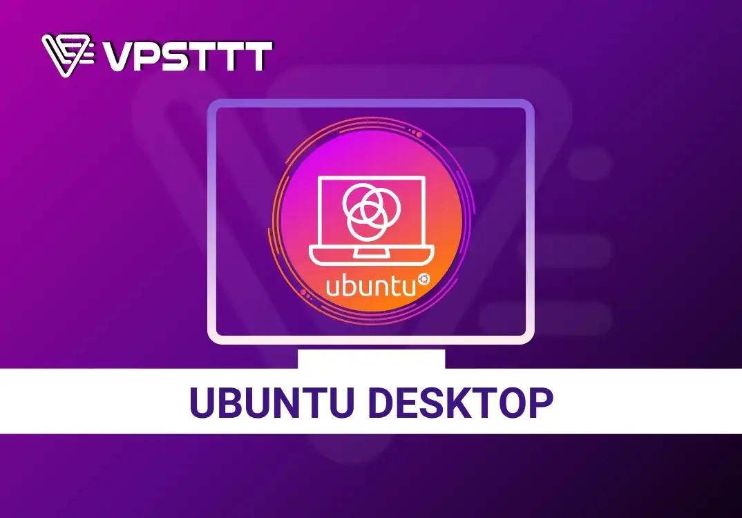 Hướng Dẫn Cài Ubuntu Desktop Trên Ubuntu Server Chi Tiết