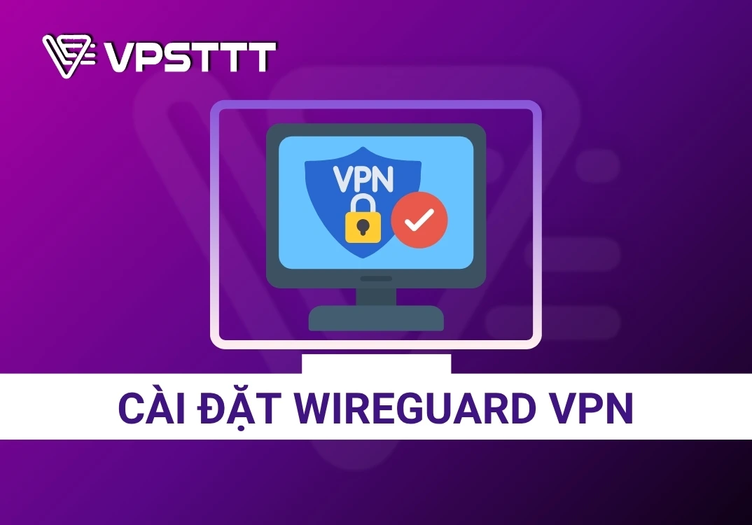Cài Đặt WireGuard VPN Trên Ubuntu 22.04 Chi Tiết