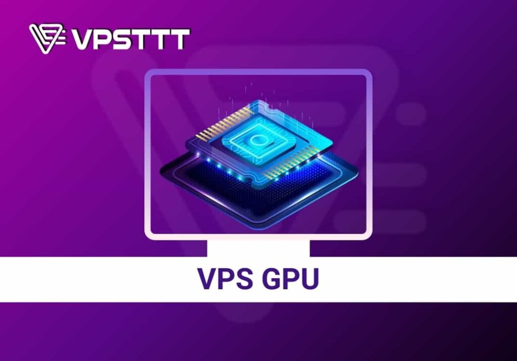 GPU tối ưu cho giả lập và đồ họa