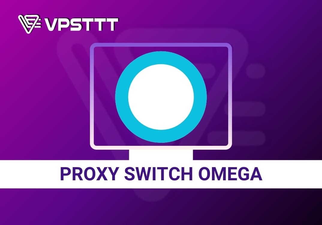 Thiết lập và sử dụng proxy trên SwitchyOmega 3 (ZeroOmega)